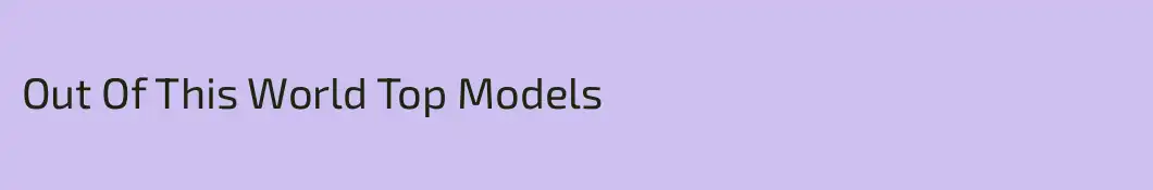Out Of This World Top Models